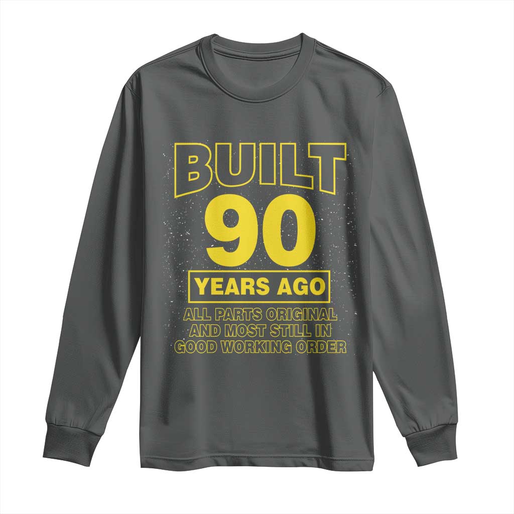 Funny 90th Birthday Long Sleeve Shirt Galaxy Built 90 Years Ago Parts Original
