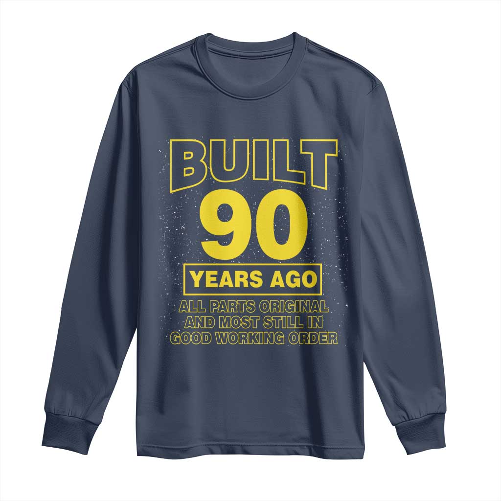 Funny 90th Birthday Long Sleeve Shirt Galaxy Built 90 Years Ago Parts Original