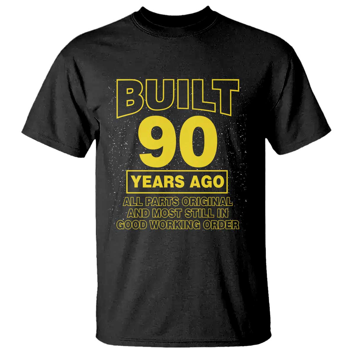 Funny 90th Birthday T Shirt Galaxy Built 90 Years Ago Parts Original