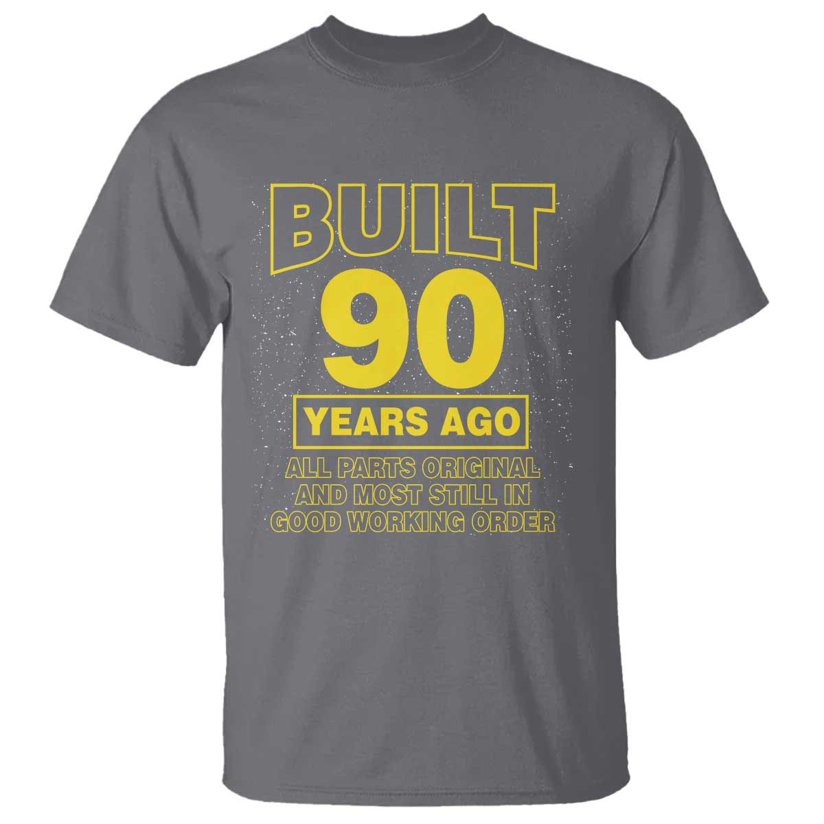 Funny 90th Birthday T Shirt Galaxy Built 90 Years Ago Parts Original