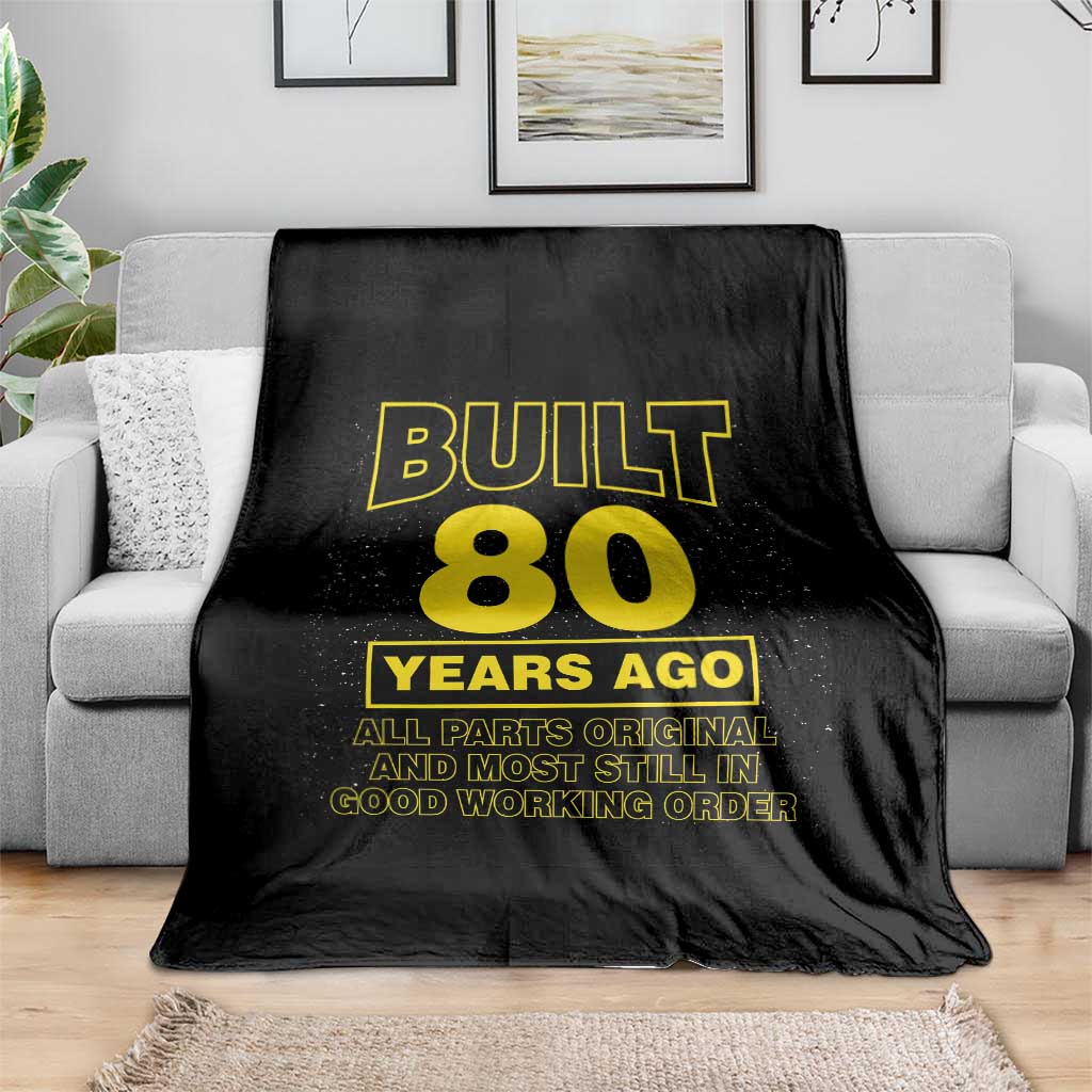Funny 80th Birthday Throw Blanket Galaxy Built 80 Years Ago Parts Original
