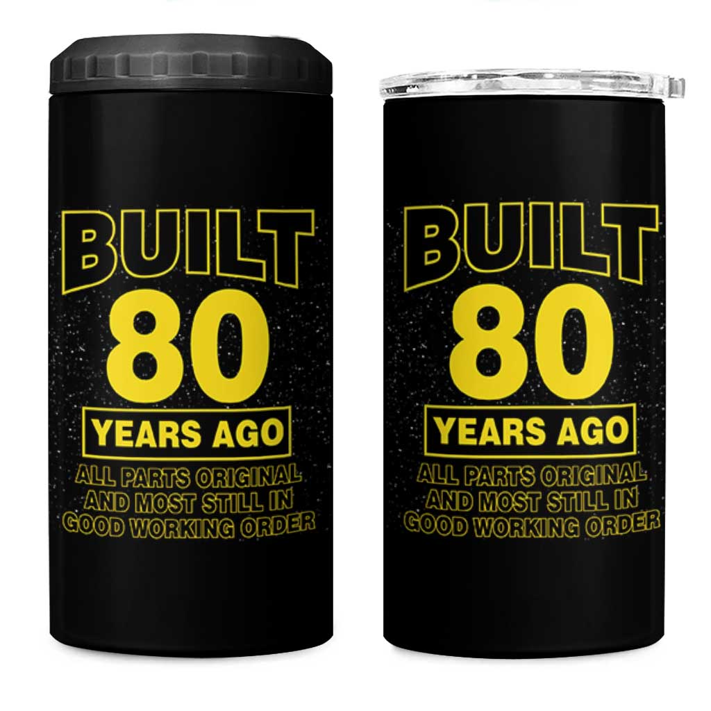 Funny 80th Birthday 4 in 1 Can Cooler Tumbler Galaxy Built 80 Years Ago Parts Original
