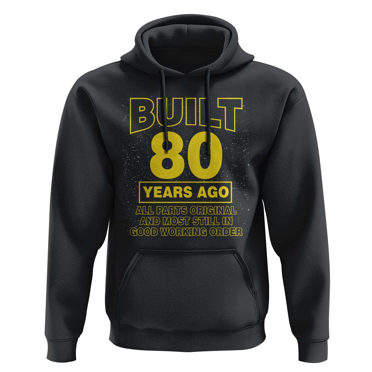 Funny 80th Birthday Hoodie Galaxy Built 80 Years Ago Parts Original