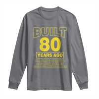 Funny 80th Birthday Long Sleeve Shirt Galaxy Built 80 Years Ago Parts Original