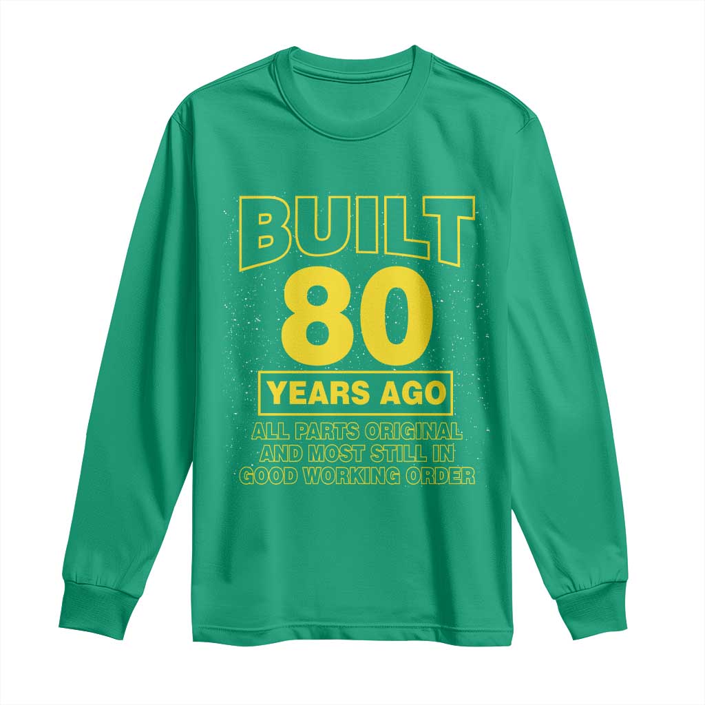 Funny 80th Birthday Long Sleeve Shirt Galaxy Built 80 Years Ago Parts Original