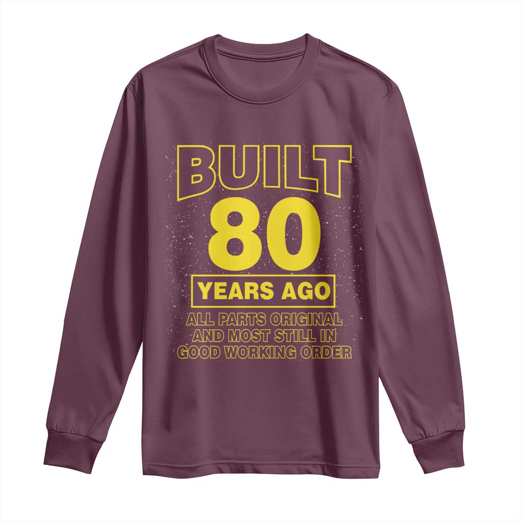 Funny 80th Birthday Long Sleeve Shirt Galaxy Built 80 Years Ago Parts Original