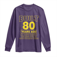 Funny 80th Birthday Long Sleeve Shirt Galaxy Built 80 Years Ago Parts Original
