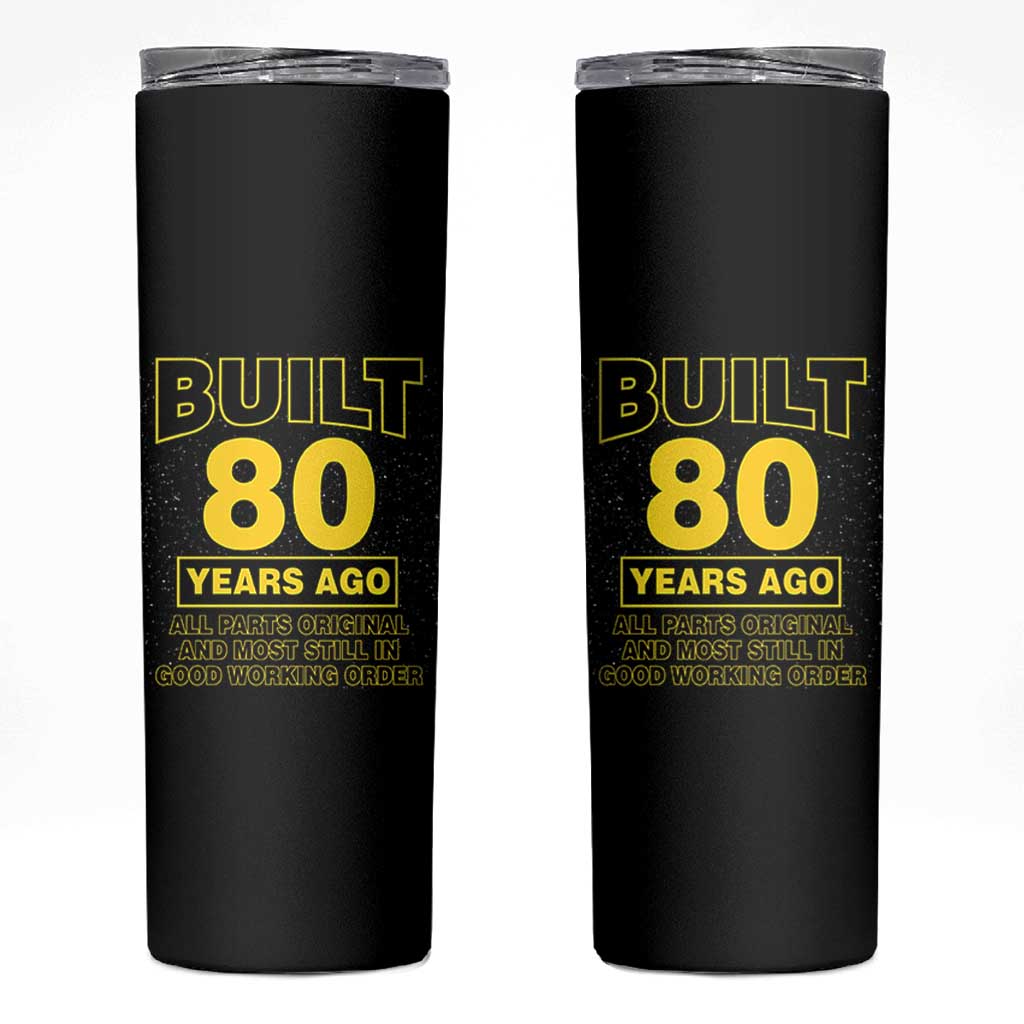 Funny 80th Birthday Skinny Tumbler Galaxy Built 80 Years Ago Parts Original