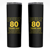 Funny 80th Birthday Skinny Tumbler Galaxy Built 80 Years Ago Parts Original