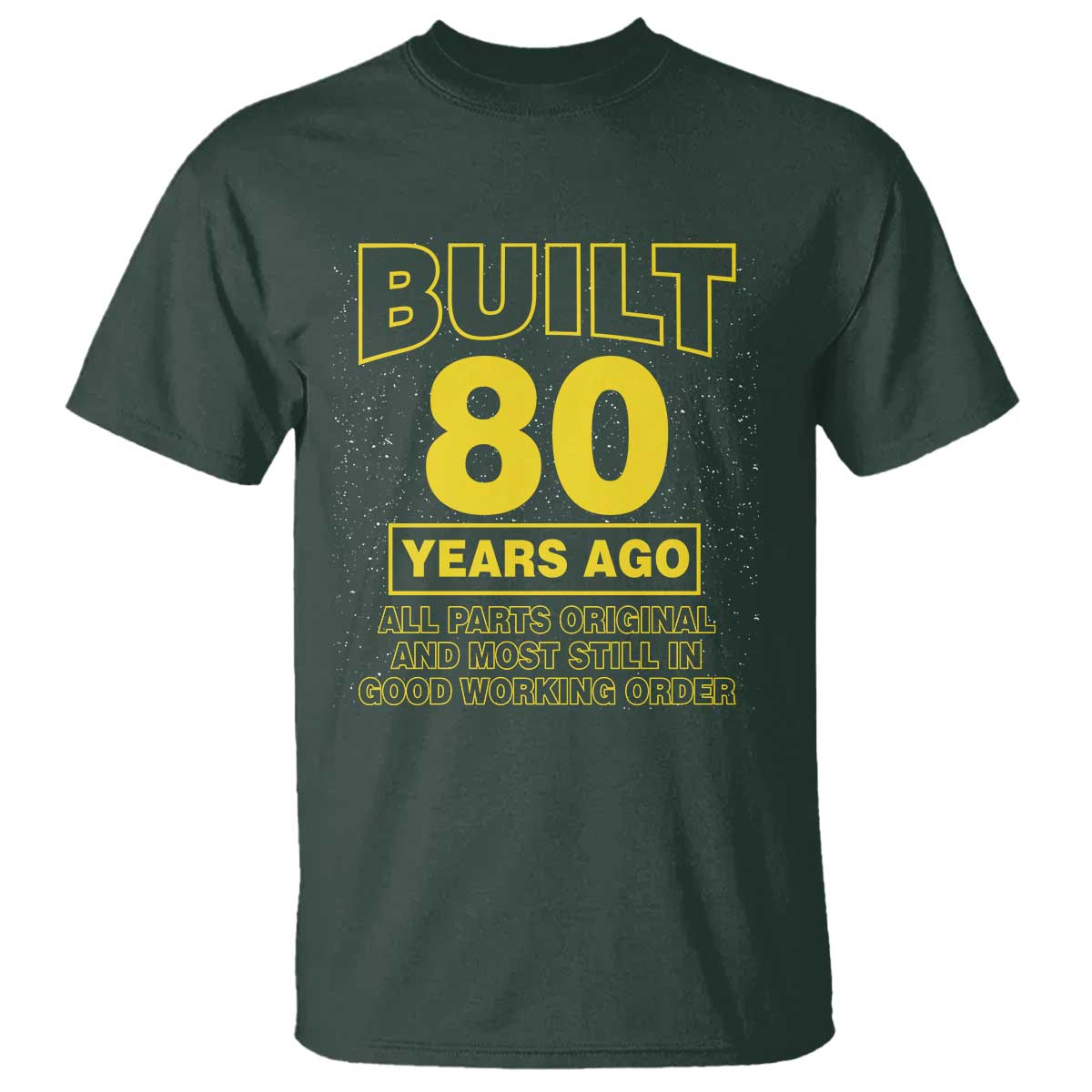 Funny 80th Birthday T Shirt Galaxy Built 80 Years Ago Parts Original