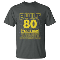Funny 80th Birthday T Shirt Galaxy Built 80 Years Ago Parts Original