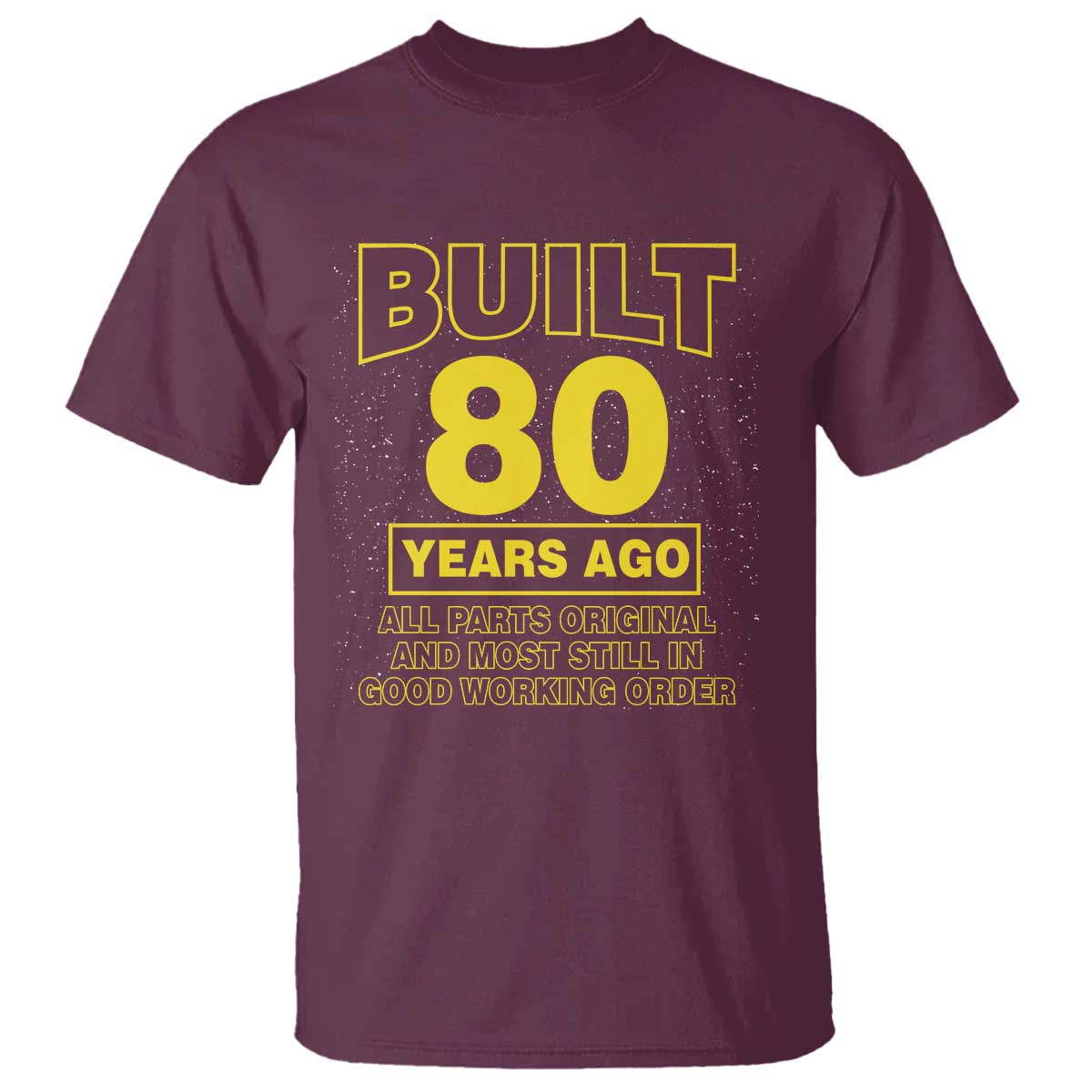 Funny 80th Birthday T Shirt Galaxy Built 80 Years Ago Parts Original