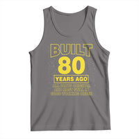 Funny 80th Birthday Tank Top Galaxy Built 80 Years Ago Parts Original