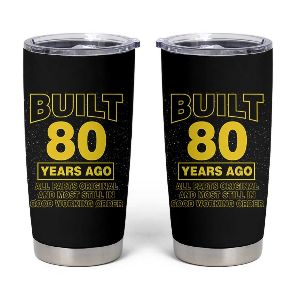 Funny 80th Birthday Tumbler Cup Galaxy Built 80 Years Ago Parts Original