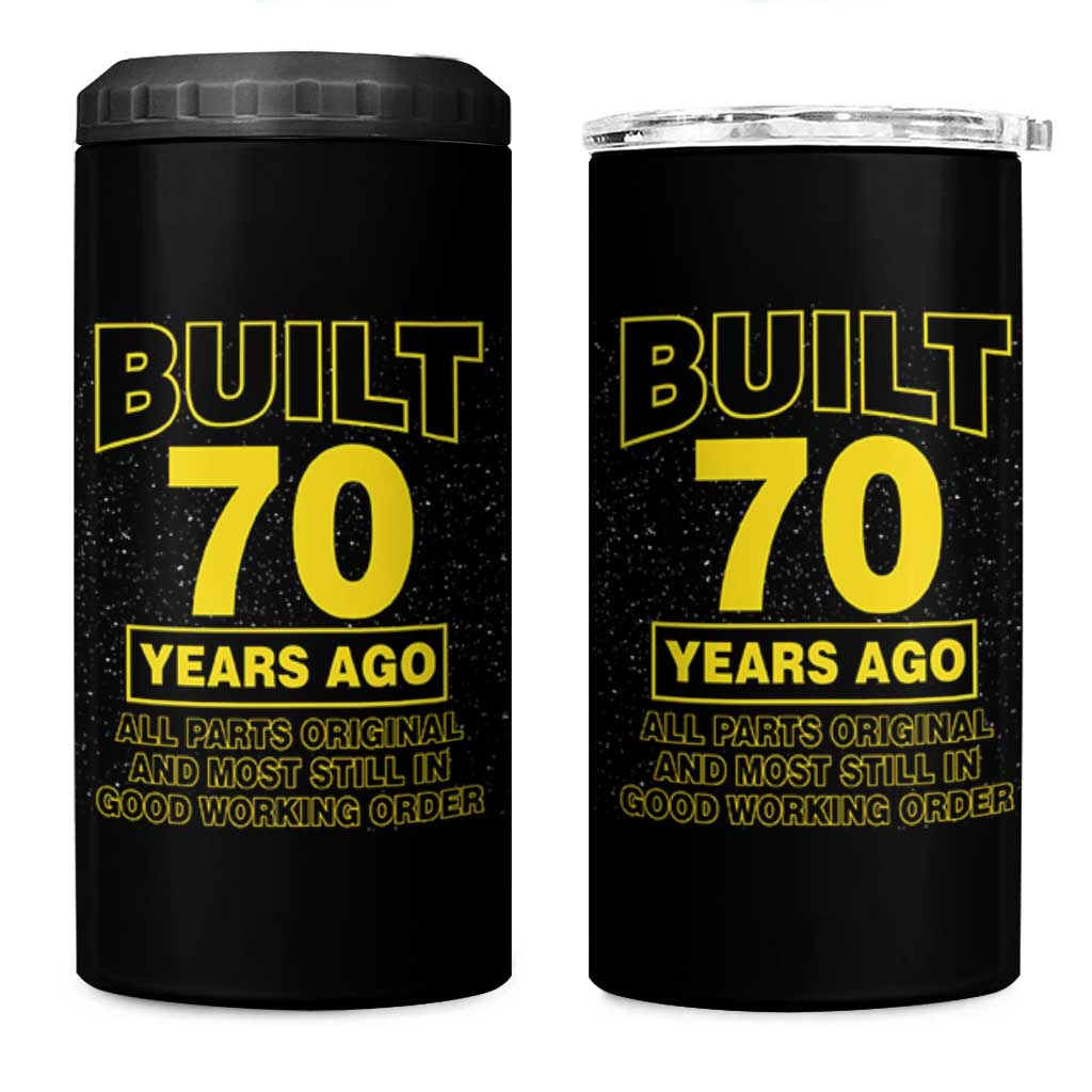 Funny 70th Birthday 4 in 1 Can Cooler Tumbler Galaxy Built 70 Years Ago Parts Original
