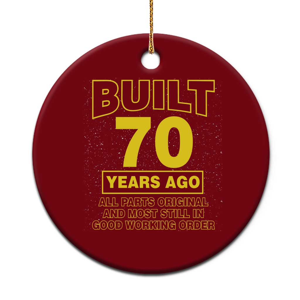 Funny 70th Birthday Ceramic Ornament Galaxy Built 70 Years Ago Parts Original