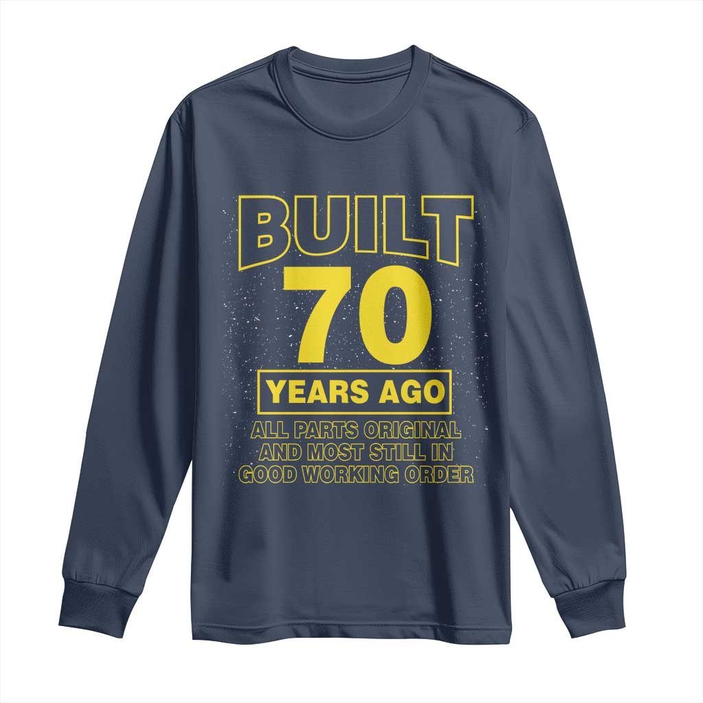 Funny 70th Birthday Long Sleeve Shirt Galaxy Built 70 Years Ago Parts Original
