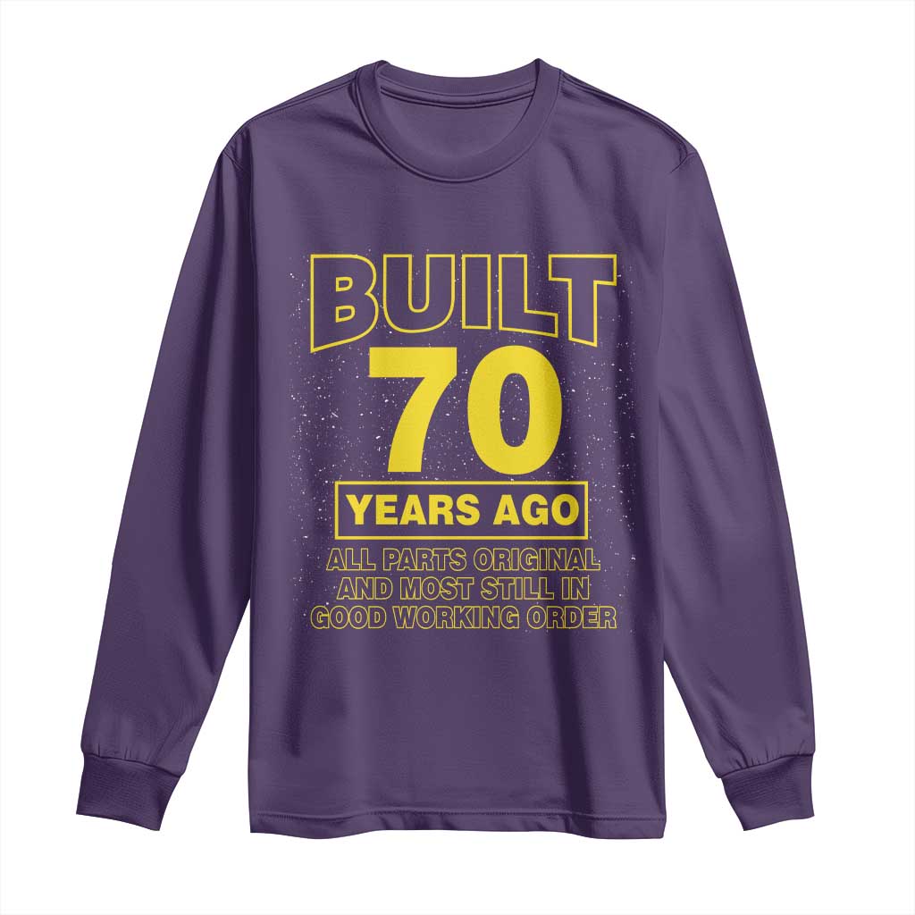 Funny 70th Birthday Long Sleeve Shirt Galaxy Built 70 Years Ago Parts Original