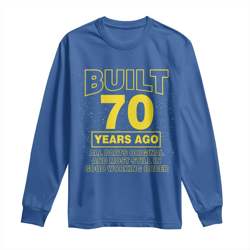 Funny 70th Birthday Long Sleeve Shirt Galaxy Built 70 Years Ago Parts Original