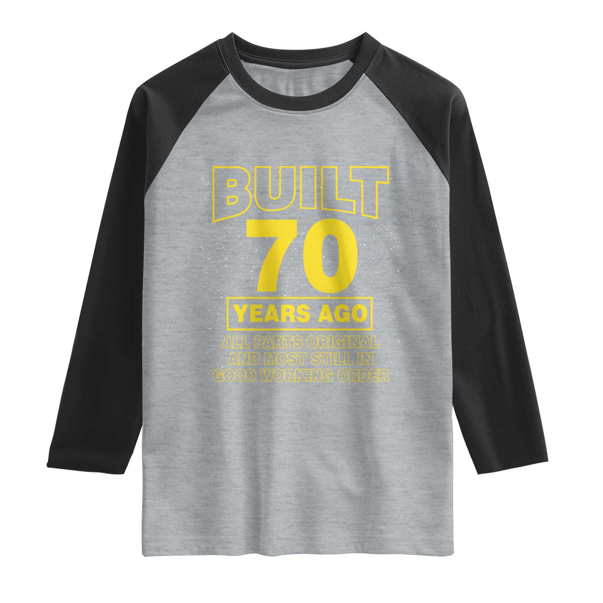 Funny 70th Birthday Raglan Shirt Galaxy Built 70 Years Ago Parts Original