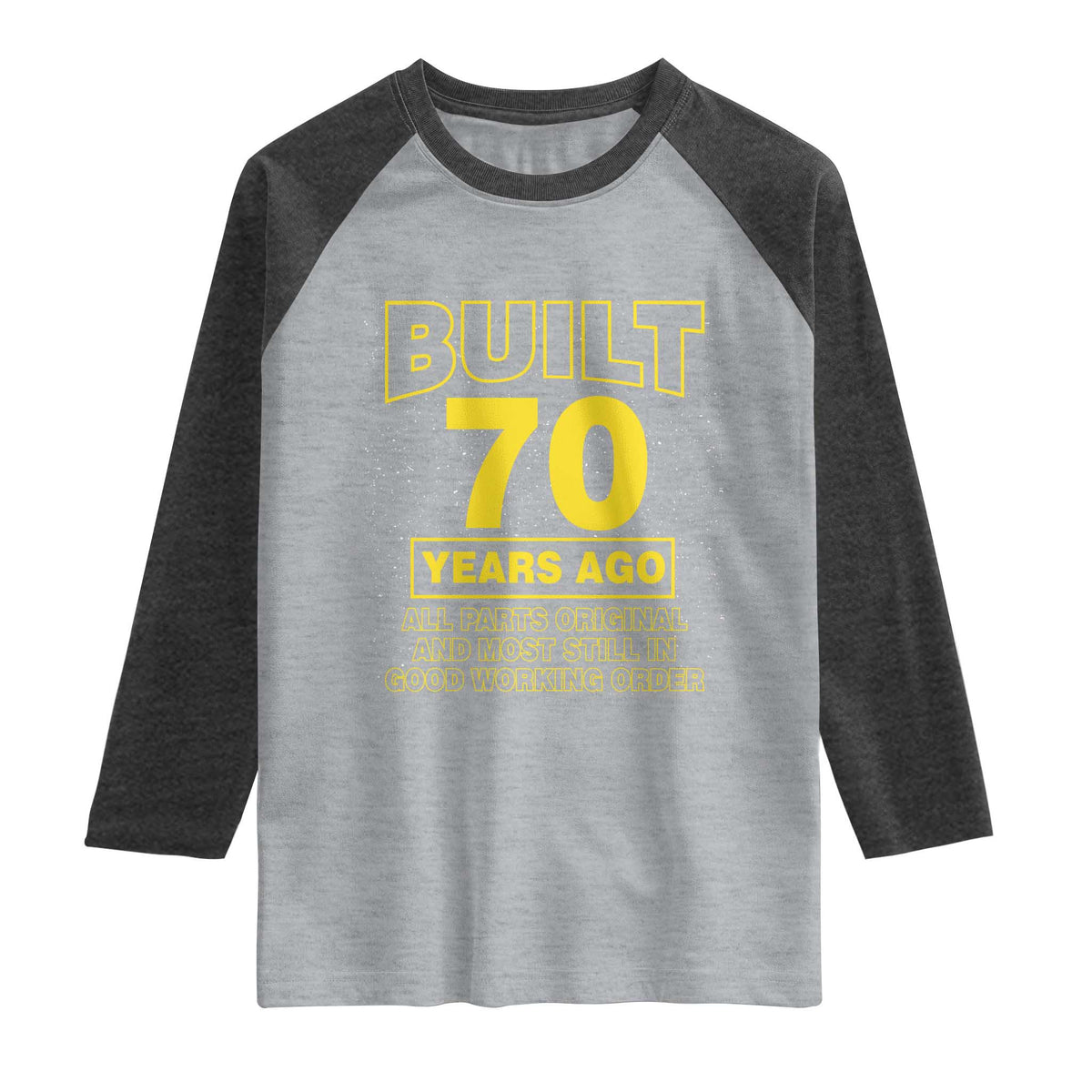 Funny 70th Birthday Raglan Shirt Galaxy Built 70 Years Ago Parts Original