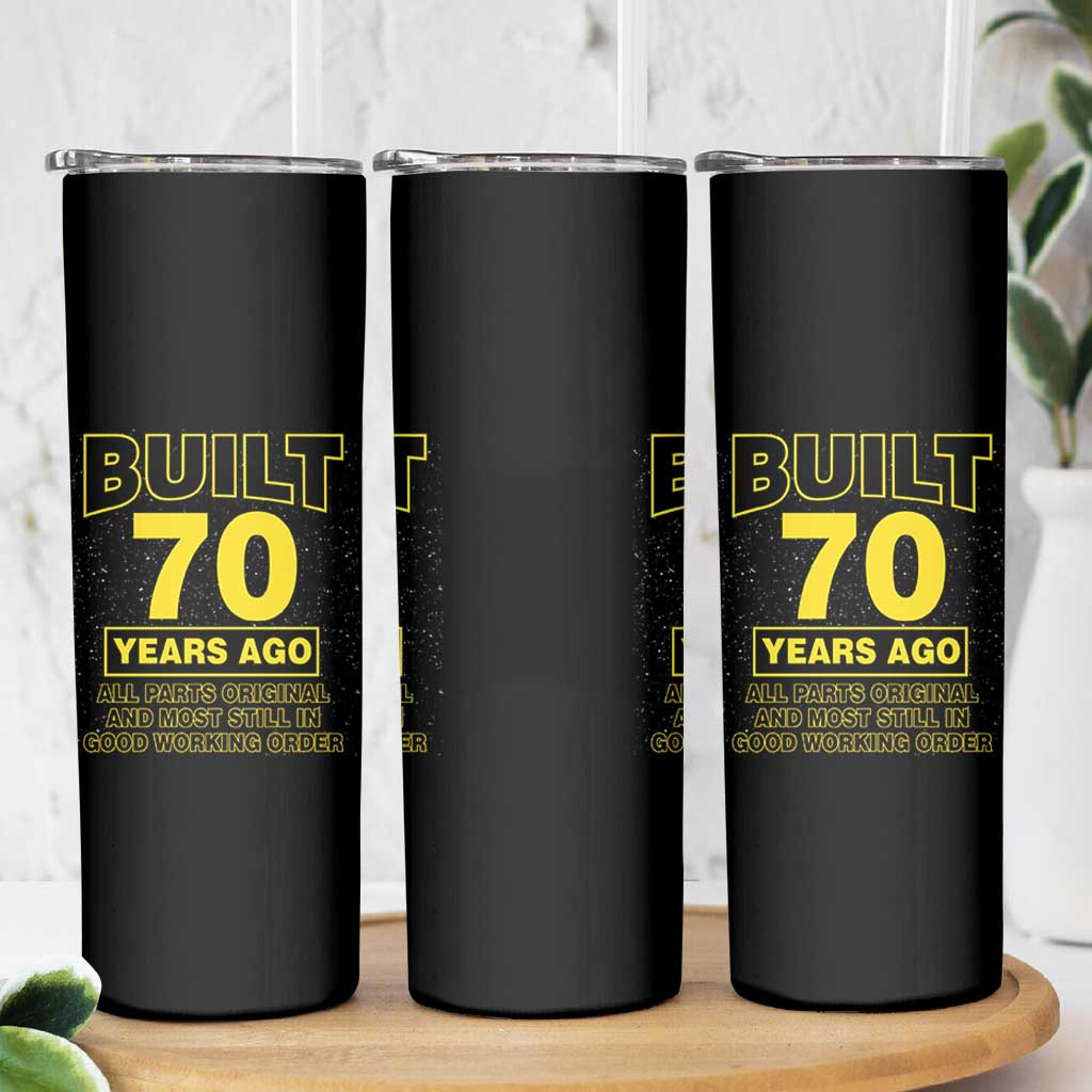 Funny 70th Birthday Skinny Tumbler Galaxy Built 70 Years Ago Parts Original