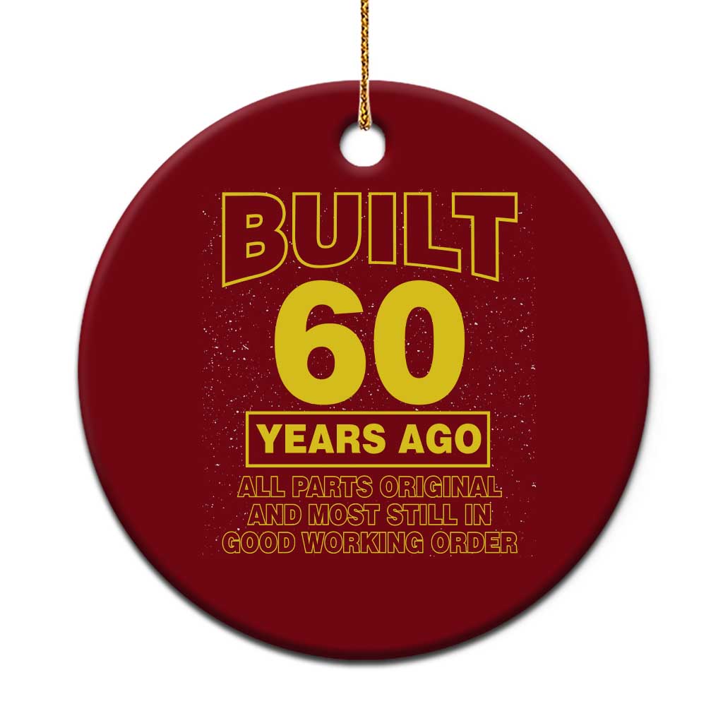 Funny 60th Birthday Ceramic Ornament Galaxy Built 60 Years Ago Parts Original