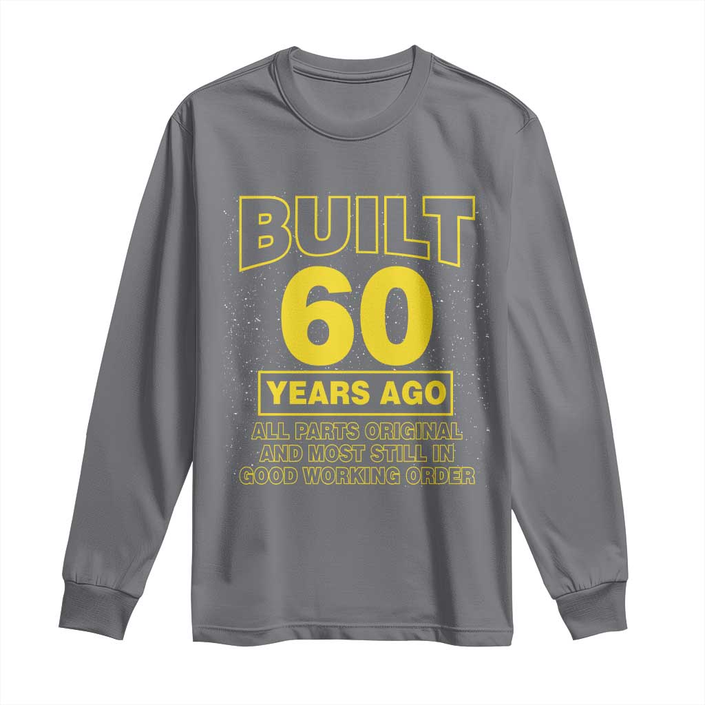 Funny 60th Birthday Long Sleeve Shirt Galaxy Built 60 Years Ago Parts Original