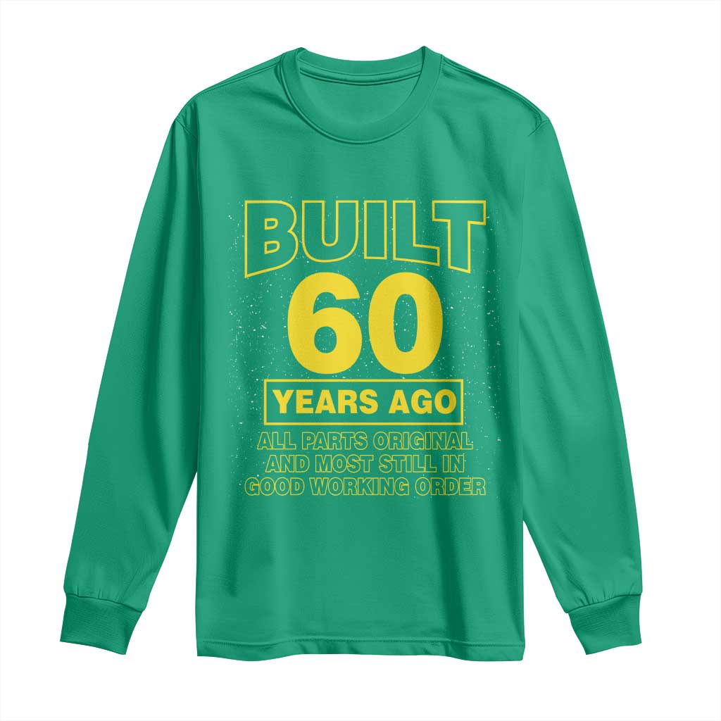 Funny 60th Birthday Long Sleeve Shirt Galaxy Built 60 Years Ago Parts Original