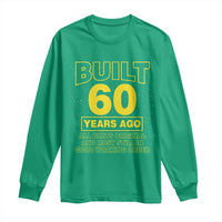 Funny 60th Birthday Long Sleeve Shirt Galaxy Built 60 Years Ago Parts Original