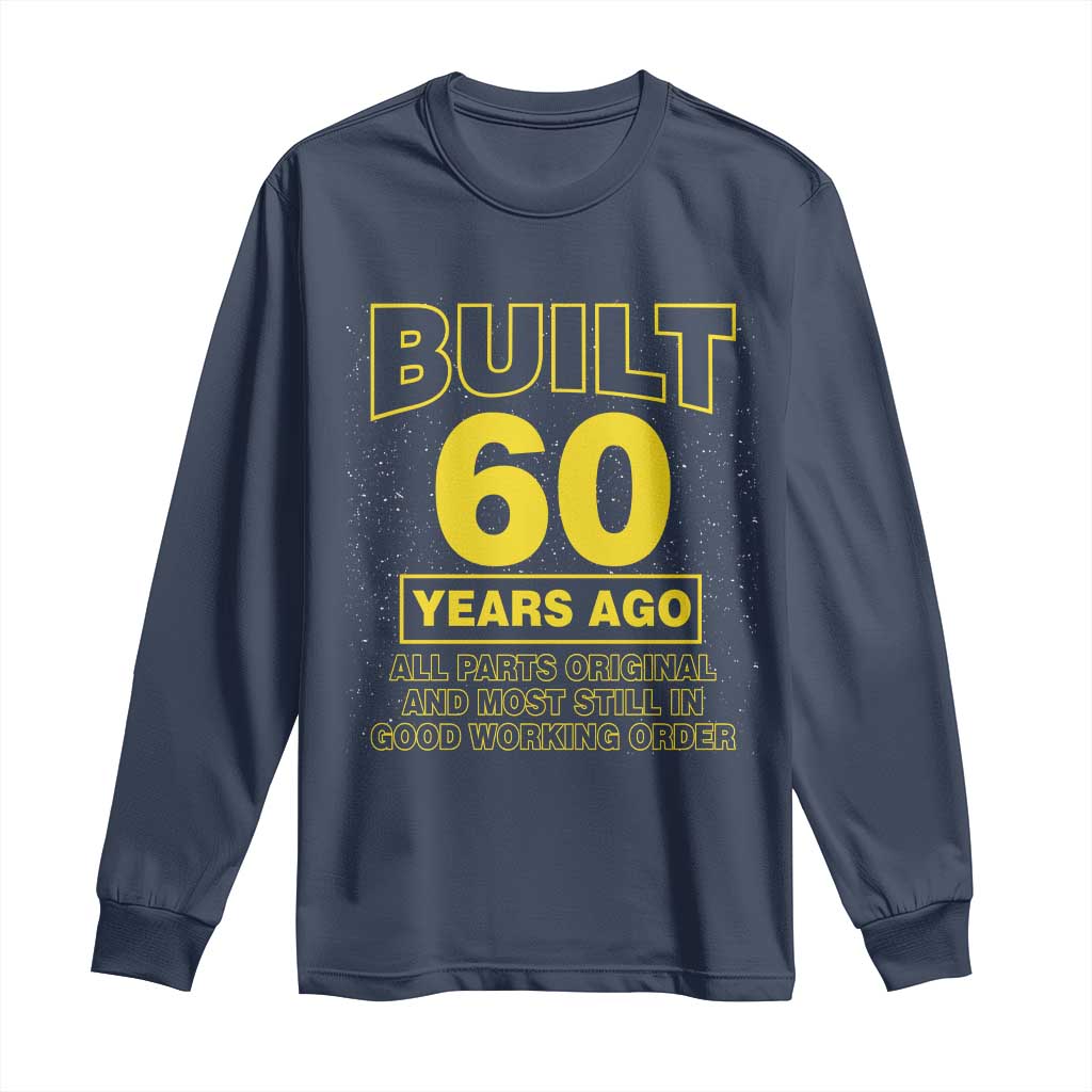 Funny 60th Birthday Long Sleeve Shirt Galaxy Built 60 Years Ago Parts Original