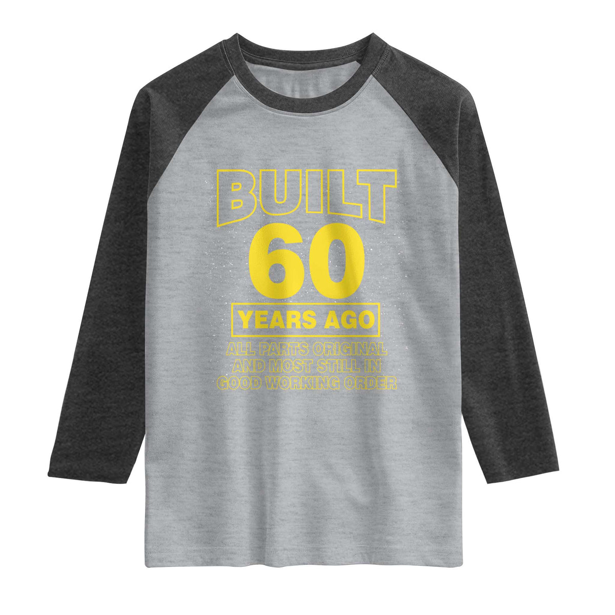 Funny 60th Birthday Raglan Shirt Galaxy Built 60 Years Ago Parts Original