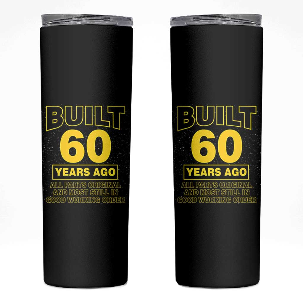 Funny 60th Birthday Skinny Tumbler Galaxy Built 60 Years Ago Parts Original