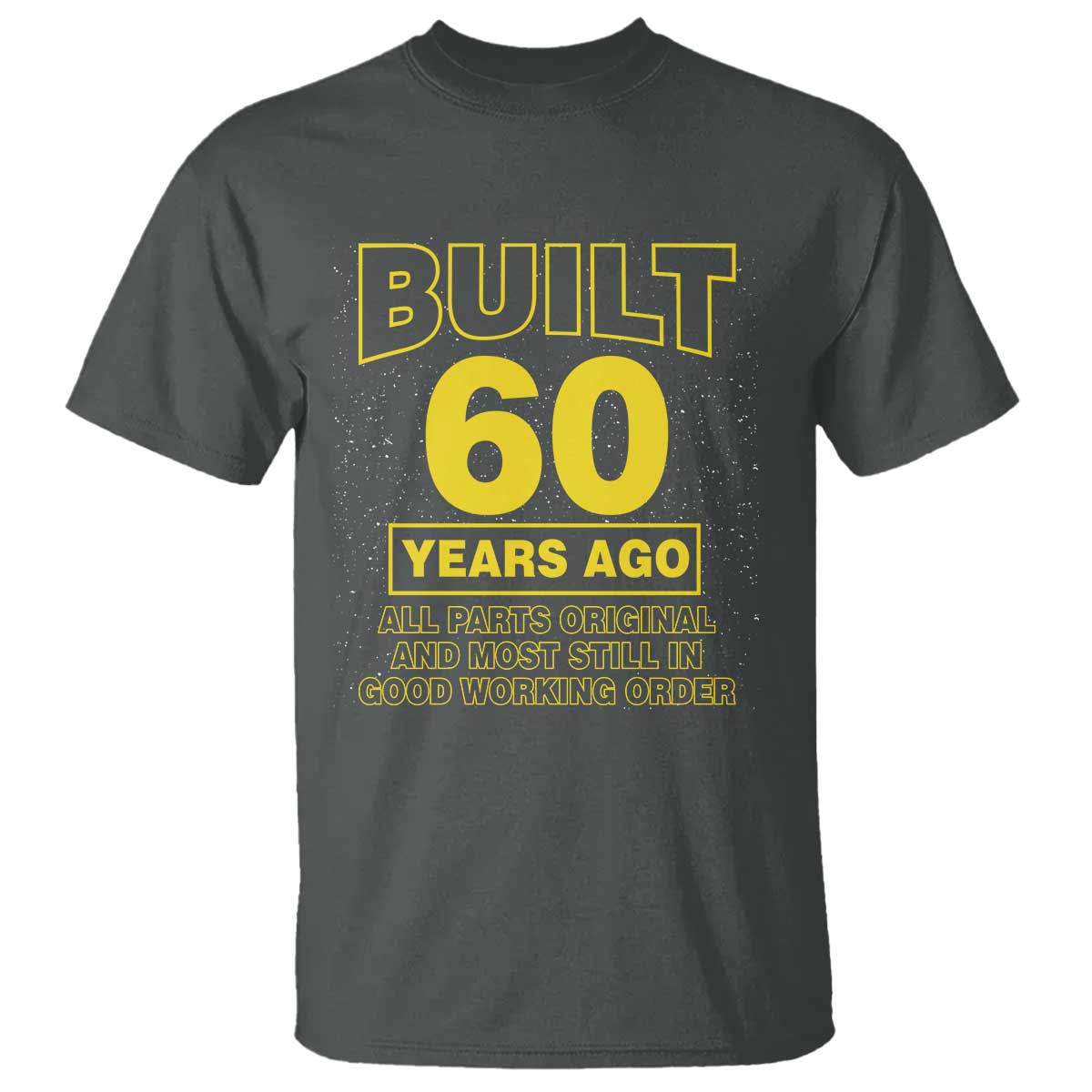 Funny 60th Birthday T Shirt Galaxy Built 60 Years Ago Parts Original