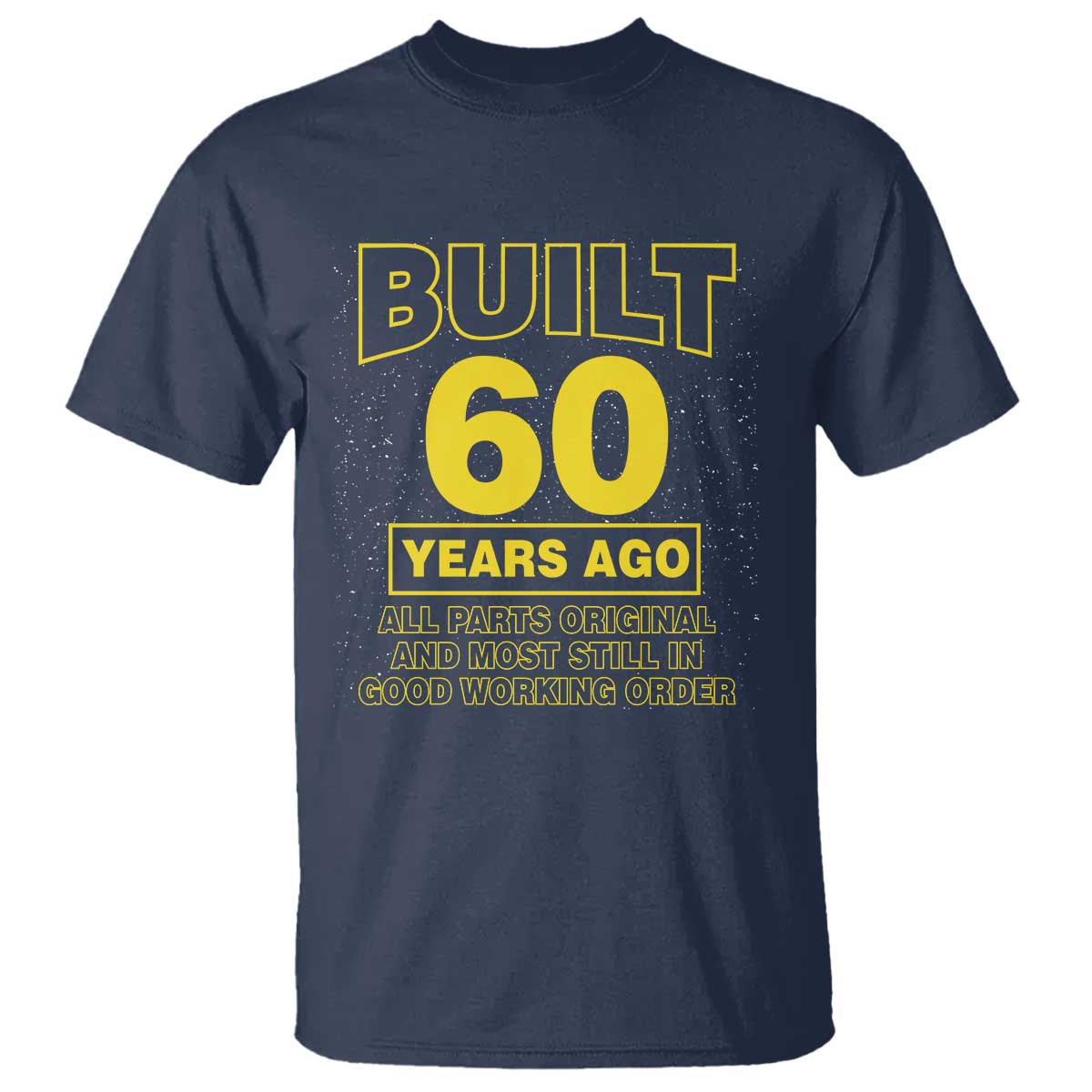Funny 60th Birthday T Shirt Galaxy Built 60 Years Ago Parts Original