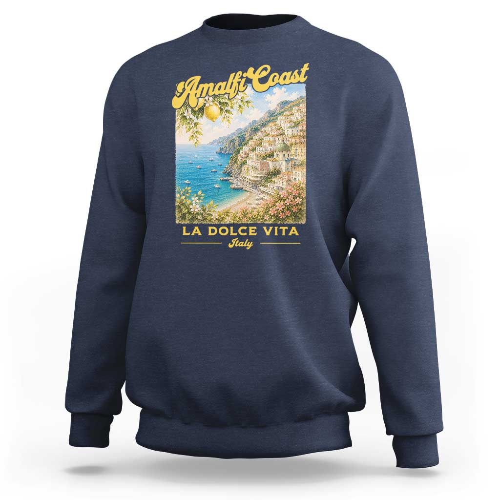 Amalfi Coast La Dolce Vita Italy Sweatshirt Vintage Summer Amalfi Coast
