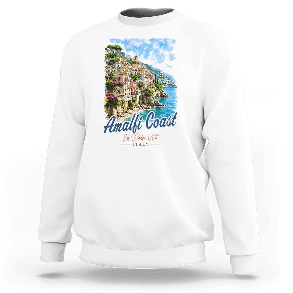 Amalfi Coast Sweatshirt La Dolce Vita Italy Coastal Village Vintage Mediterranean Paradise