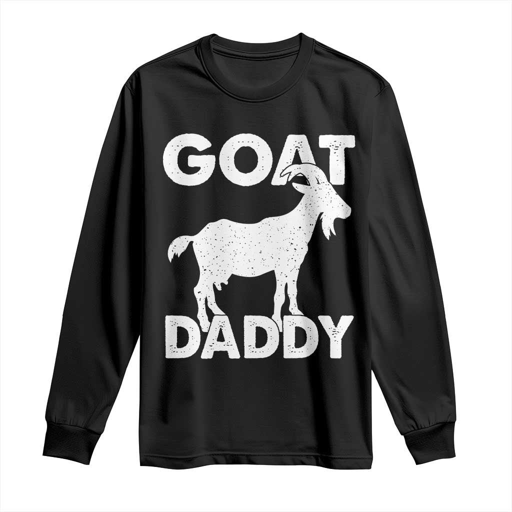 Goat Daddy Long Sleeve Shirt Funny Fathers Day Presents For Goat Dad