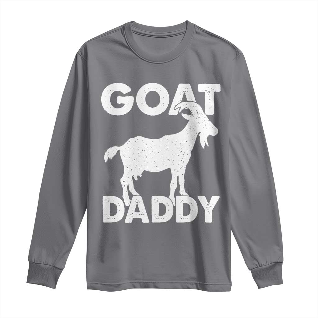 Goat Daddy Long Sleeve Shirt Funny Fathers Day Presents For Goat Dad