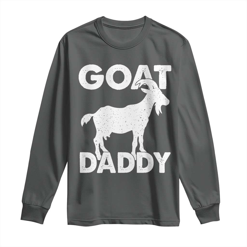 Goat Daddy Long Sleeve Shirt Funny Fathers Day Presents For Goat Dad