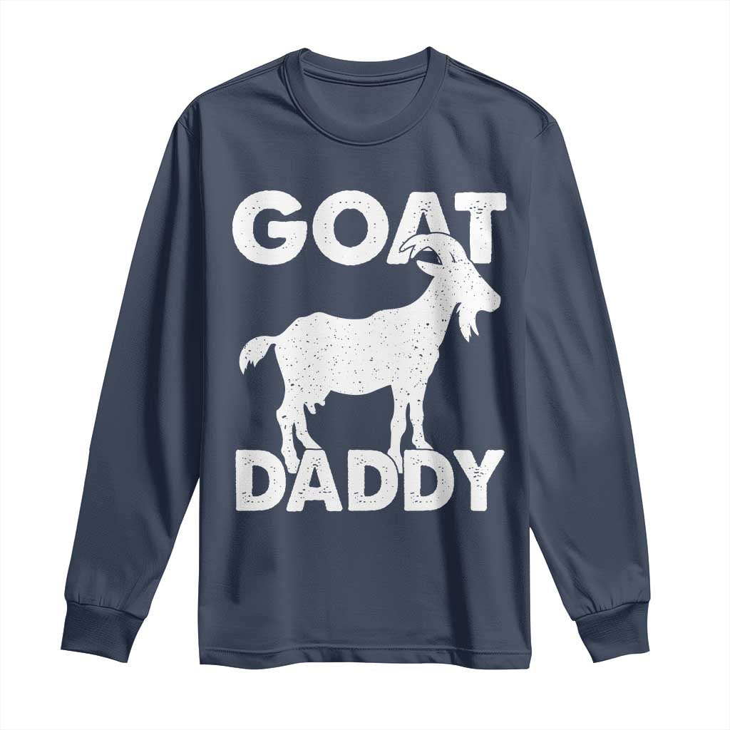 Goat Daddy Long Sleeve Shirt Funny Fathers Day Presents For Goat Dad