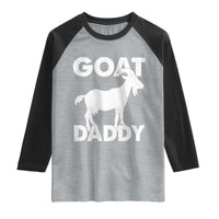 Goat Daddy Raglan Shirt Funny Fathers Day Presents For Goat Dad