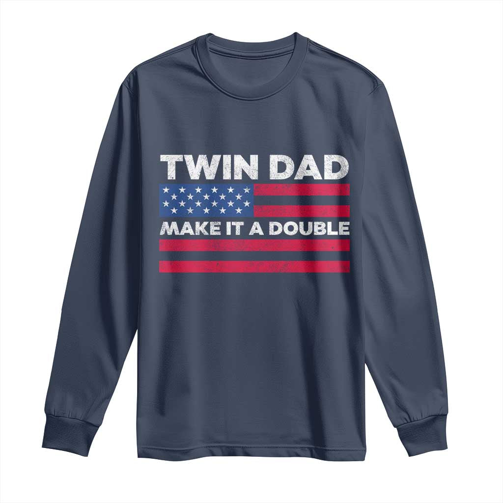 Retro Twin Dad Long Sleeve Shirt Make It A Double US Flag Fathers Day