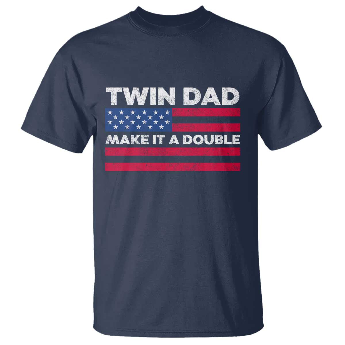 Retro Twin Dad T Shirt Make It A Double US Flag Fathers Day