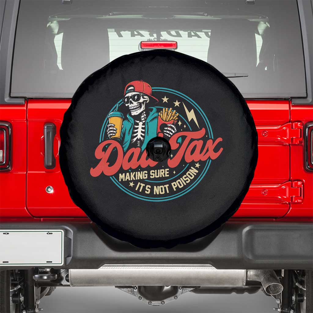Skeleton Dad Tax Making Sure Its Not Poison Spare Tire Cover Husband Daddy Fathers Day Gift