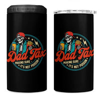 Skeleton Dad Tax Making Sure Its Not Poison 4 in 1 Can Cooler Tumbler Husband Daddy Fathers Day Gift