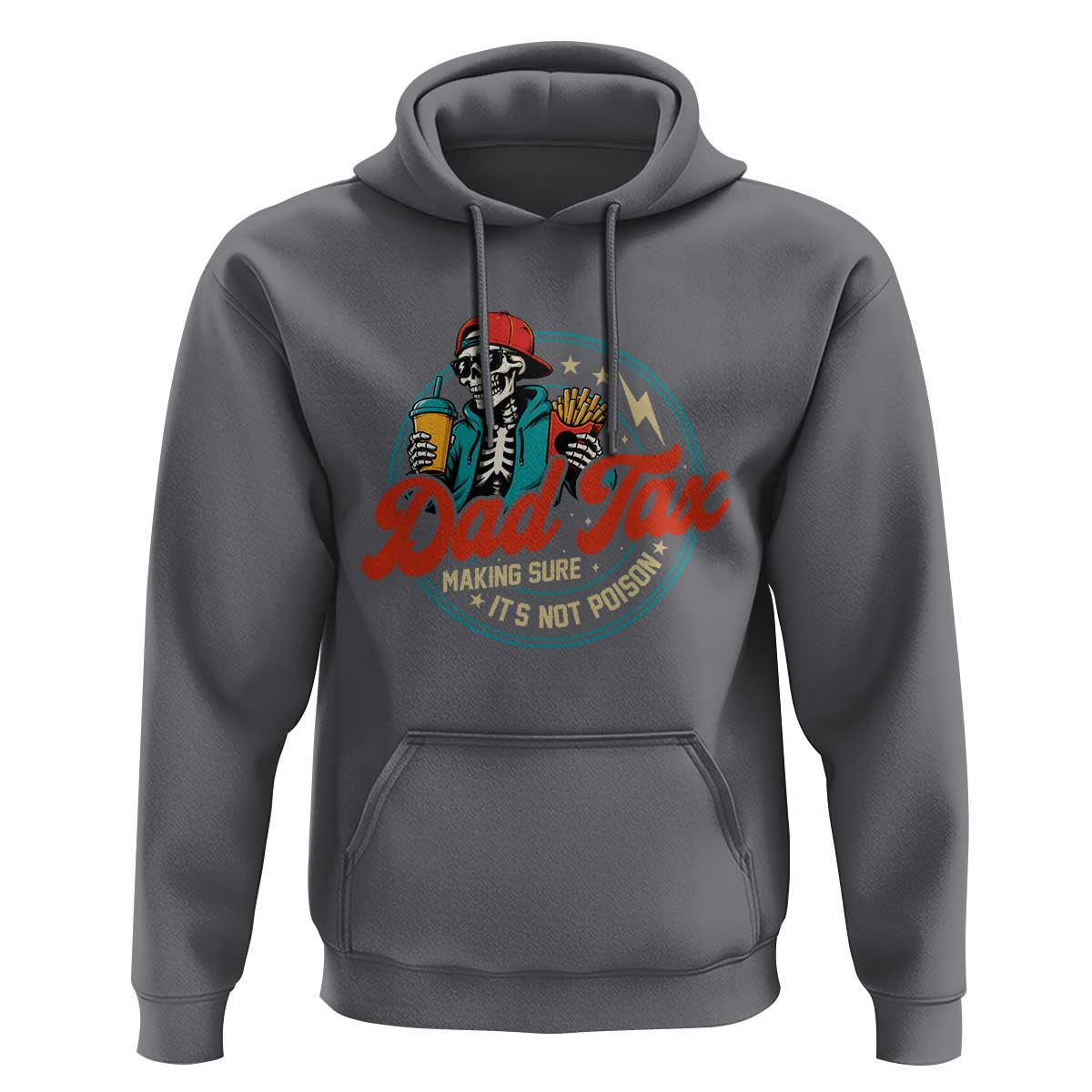 Skeleton Dad Tax Making Sure Its Not Poison Hoodie Husband Daddy Fathers Day Gift