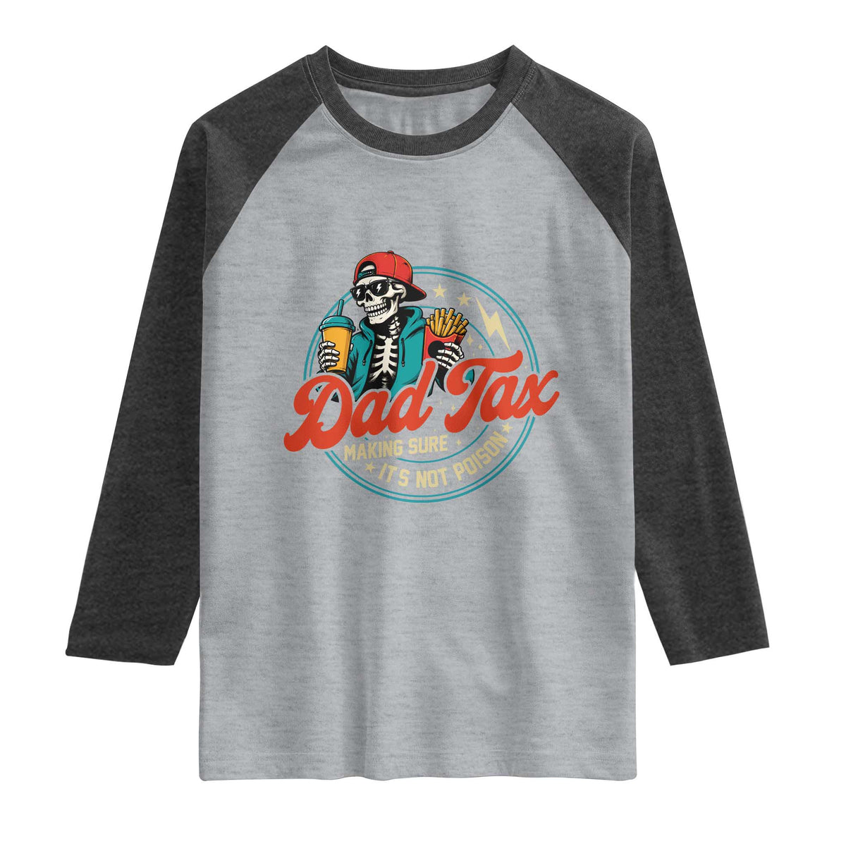 Skeleton Dad Tax Making Sure Its Not Poison Raglan Shirt Husband Daddy Fathers Day Gift