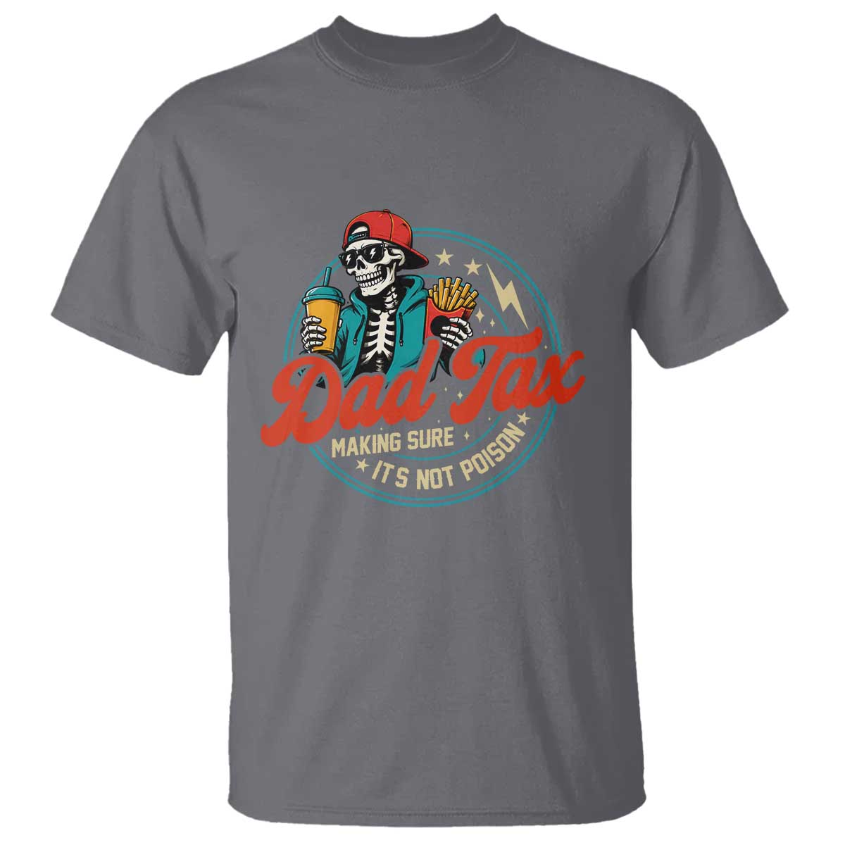 Skeleton Dad Tax Making Sure Its Not Poison T Shirt Husband Daddy Fathers Day Gift