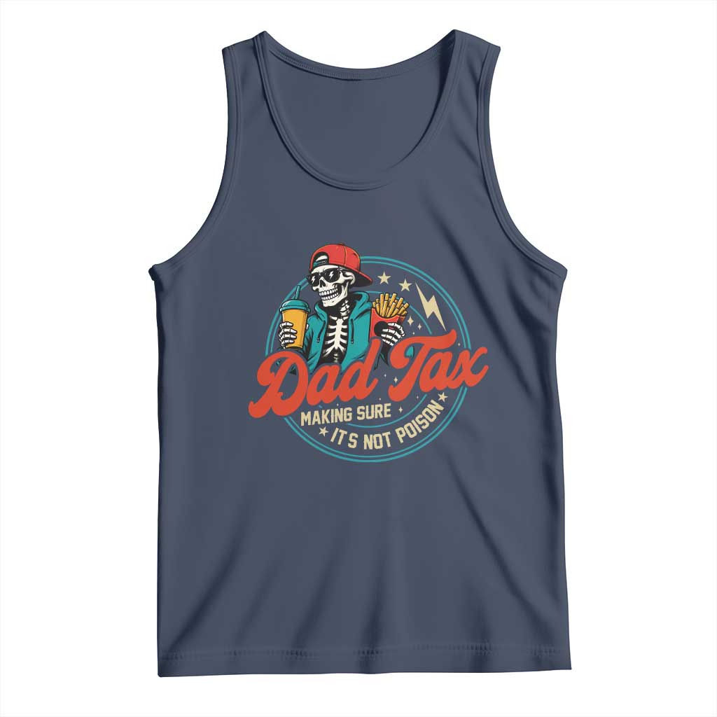 Skeleton Dad Tax Making Sure Its Not Poison Tank Top Husband Daddy Fathers Day Gift